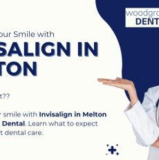 Transform Your Smile with Invisalign in Melton: What to Expect