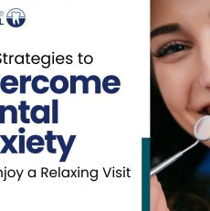 Top Strategies to Overcome Dental Anxiety and Enjoy a Relaxing Visit